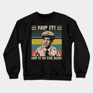 Retro Nip It In The Bud! Crewneck Sweatshirt